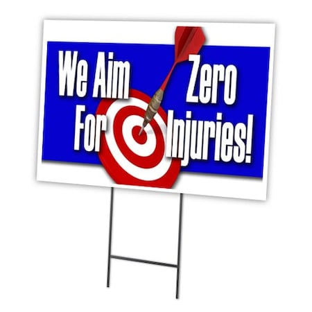 We Aim For Zero Injurie Yard Sign & Stake Outdoor Plastic Coroplast Window